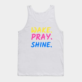 Wake Pray Shine merch Tank Top